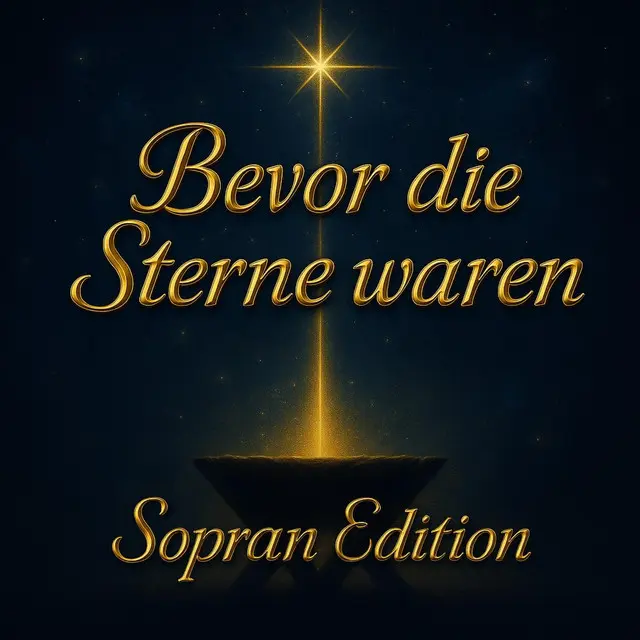 Bevor die Sterne waren (Sopran Edition)